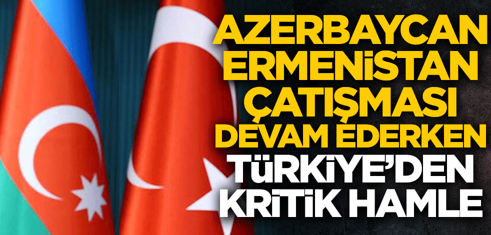 Türkiye'den Azerbaycan'a kritik ziyaret