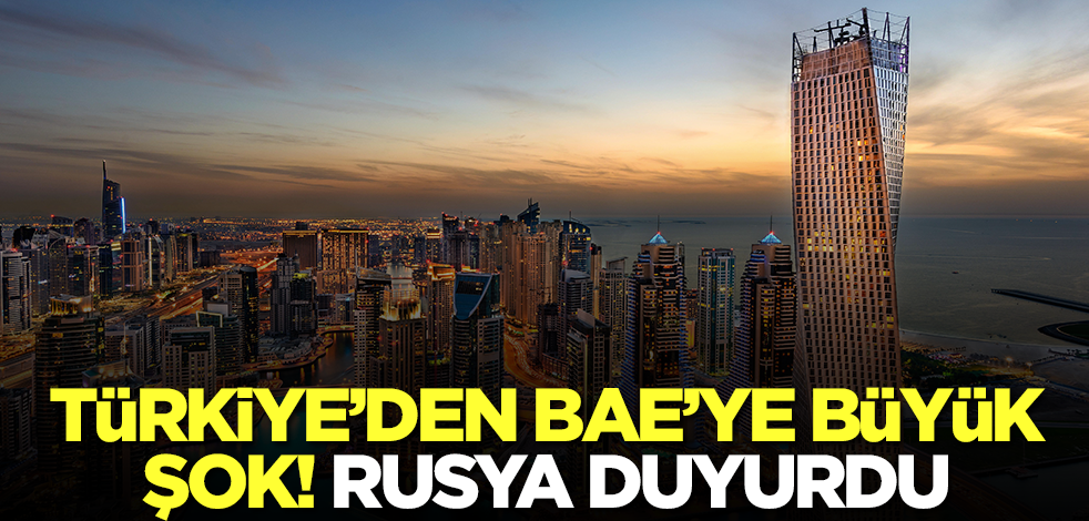 Türkiye'den BAE'ye büyük şok! Rus basını duyurdu