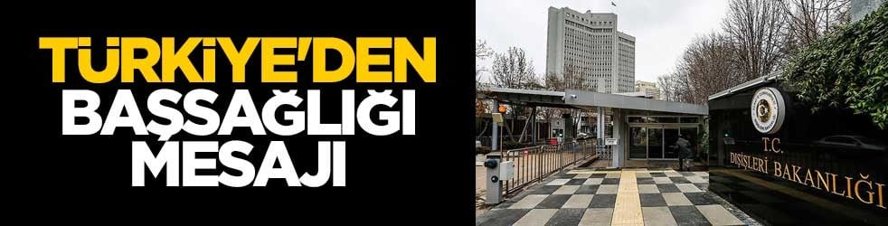 Türkiye'den başsağlığı mesajı