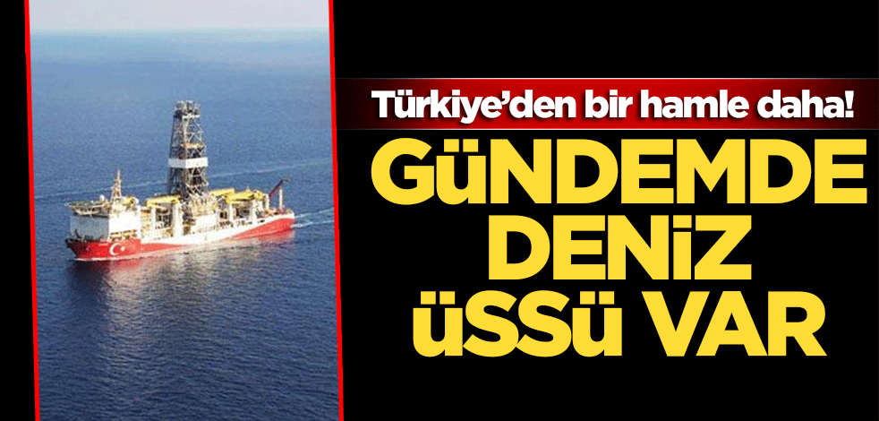 Türkiye’den bir hamle daha! Gündemde deniz üssü var