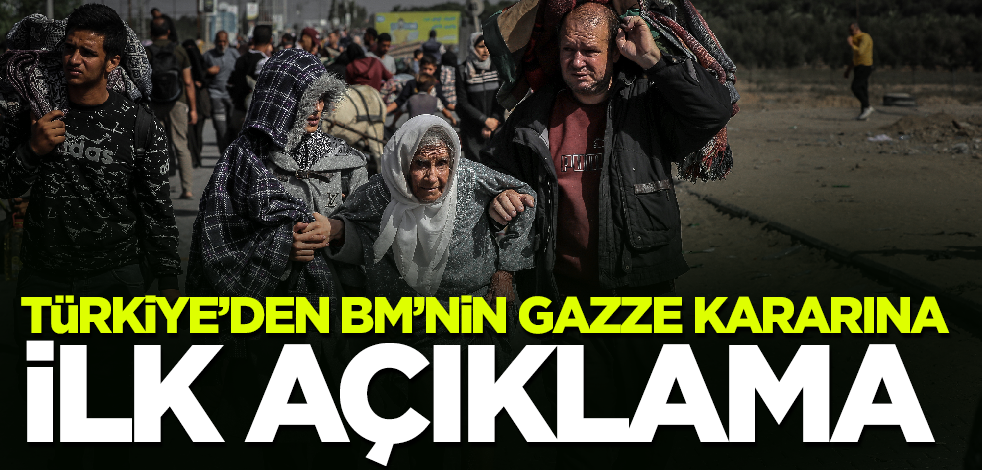 Türkiye'den BM'nin Gazze kararına ilişkin ilk açıklama