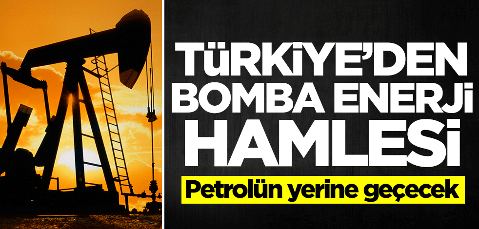 Türkiye'den bomba enerji hamlesi! Petrolün yerine geçecek