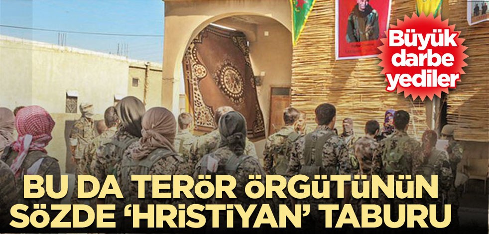Türkiye’den büyük darbe yediler… Bu da terör örgütünün ‘Hristiyan’ taburu