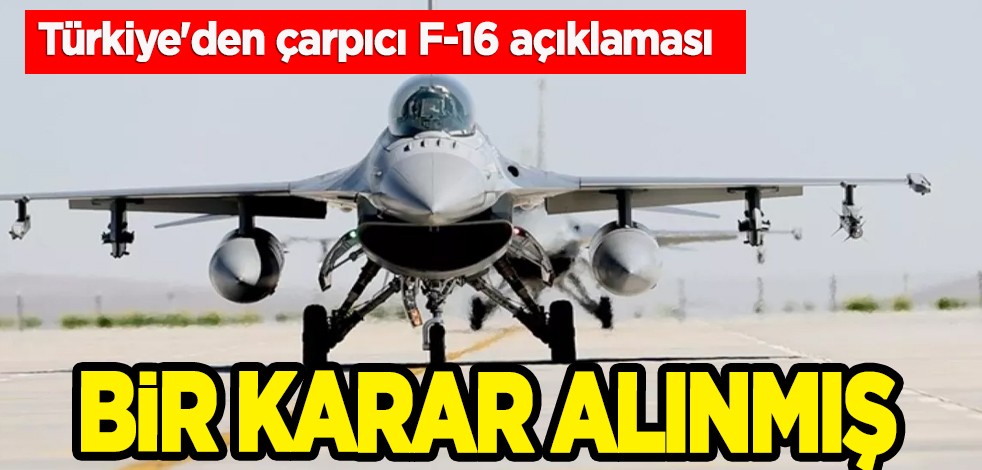 Türkiye'den çarpıcı F-16 açıklaması! Akif Çağatay Kılıç: Bir karar alınmış