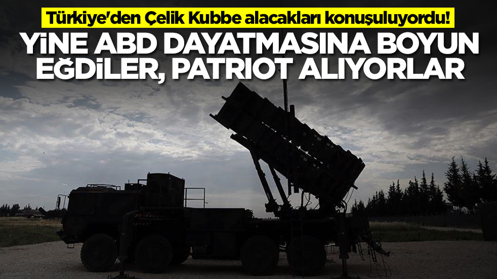 Türkiye'den Çelik Kubbe alacakları konuşuluyordu! Yine ABD dayatmasına boyun eğdiler, Patriot alıyorlar
