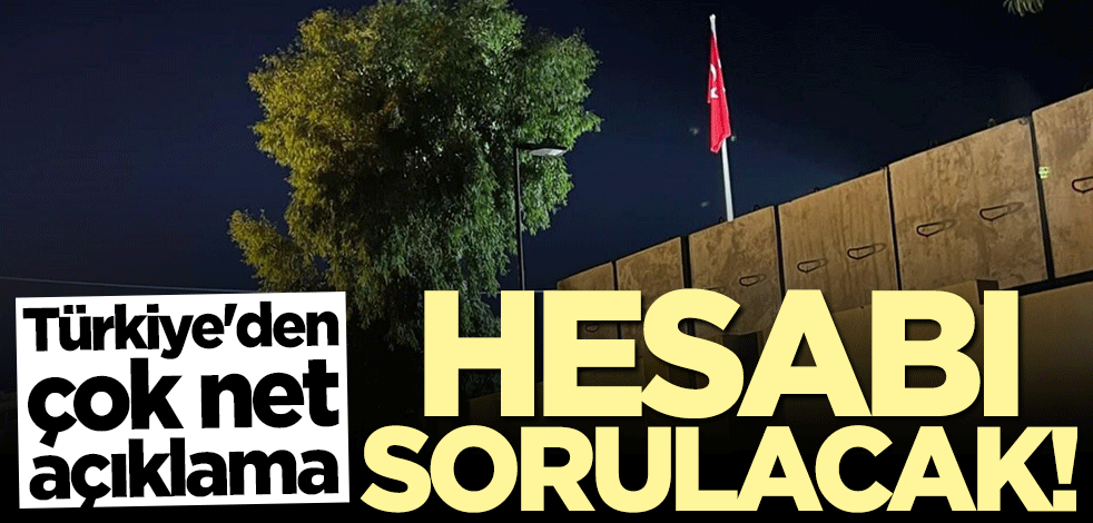 Türkiye'den çok net mesaj: Hesabı sorulacak!