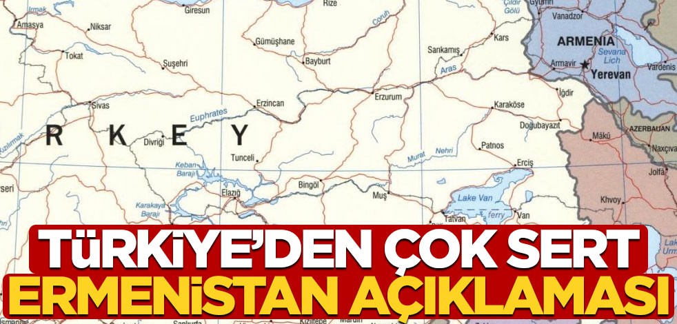 Türkiye'den çok sert Ermenistan açıklaması