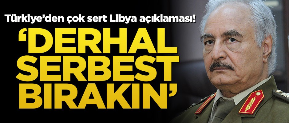 Türkiye'den çok sert Libya açıklaması! 'Derhal serbest bırakın'