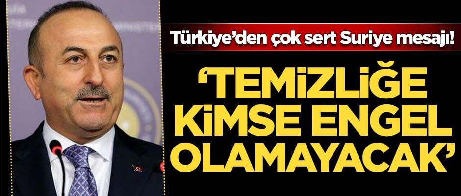 Türkiye'den çok sert Suriye mesajı!
