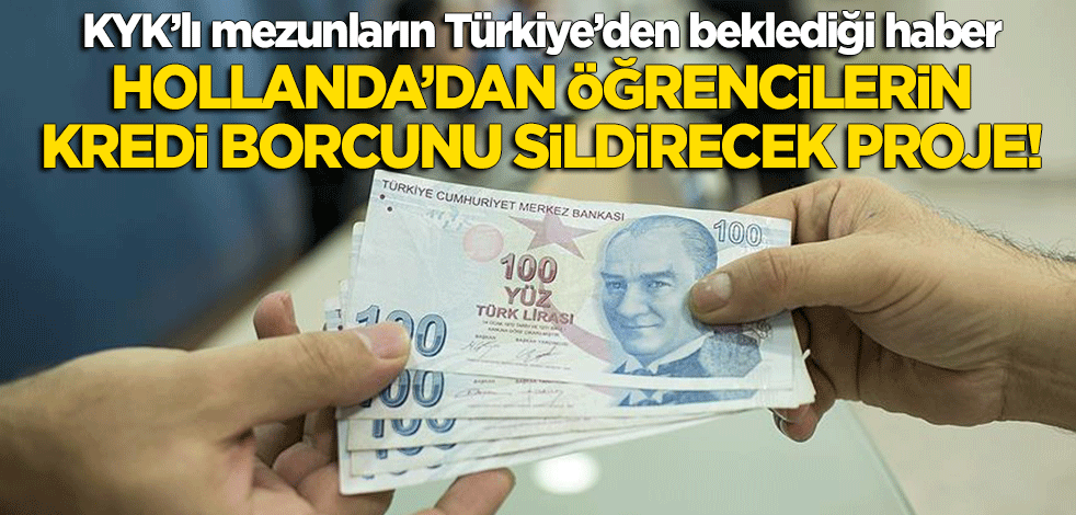 Türkiyeden de beklenen haber: Hollanda'da öğrencilerin borcunu sildirecek proje!