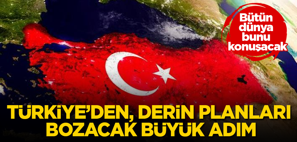 Türkiye'den, derin planları bozacak büyük adım! Bütün dünya bunu konuşacak