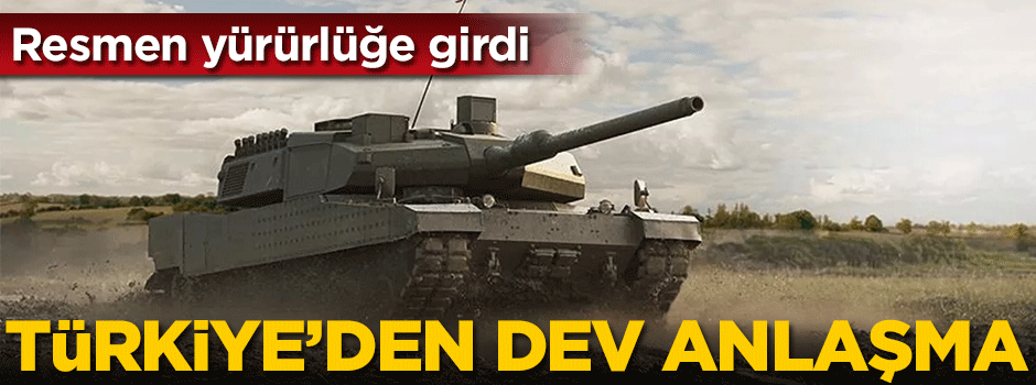 Ülkemizden dev anlaşma! Resmen yürürlüğe girdi