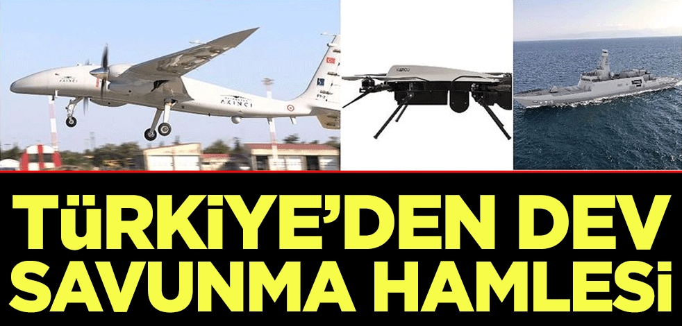 Türkiye'den dev savunma hamlesi