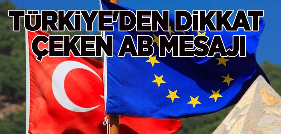 Türkiye'den dikkat çeken AB mesajı! Başkan Erdoğan'ın o teklifini kabul etmediği bilgisi geldi