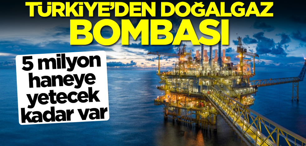 Türkiye doğalgazın kralını buldu! 5 milyon haneye yetecek kadar var