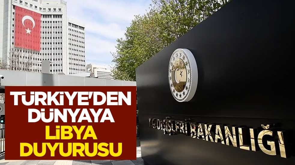 Türkiye'den dünyaya Libya duyurusu