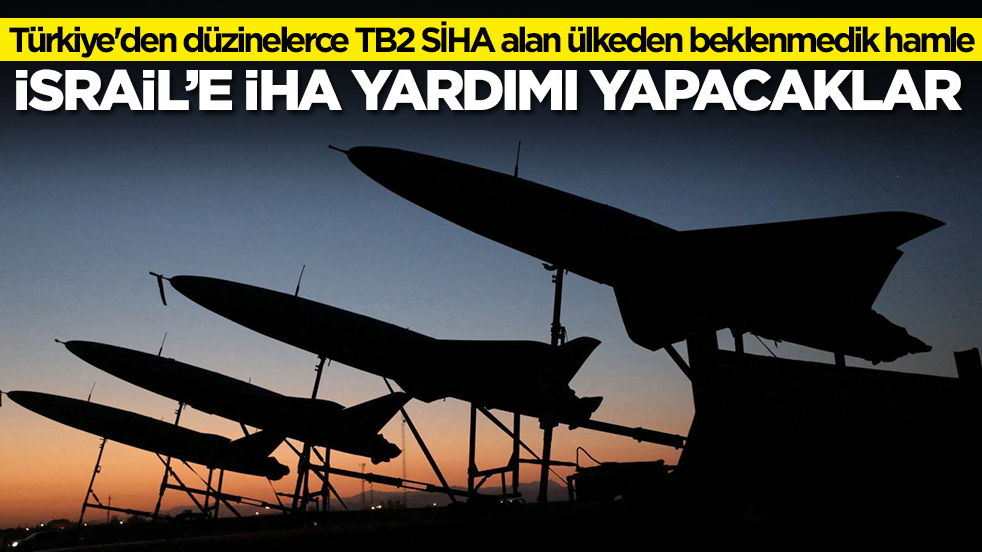 Türkiye'den düzinelerce TB2 SİHA alan ülkeden beklenmedik hamle! İsrail'e İHA yardımı yapacaklar