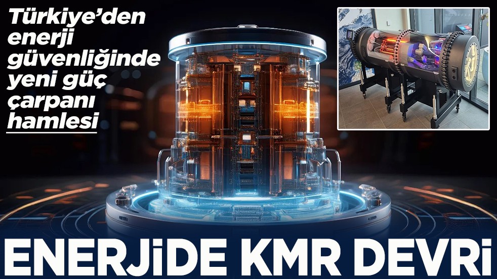Türkiye’den enerji güvenliğinde yeni güç çarpanı hamlesi Enerjide KMR devri