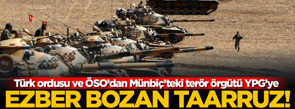 Türkiye'den ezber bozan taarruz! Münbiç'e oradan girilecek...