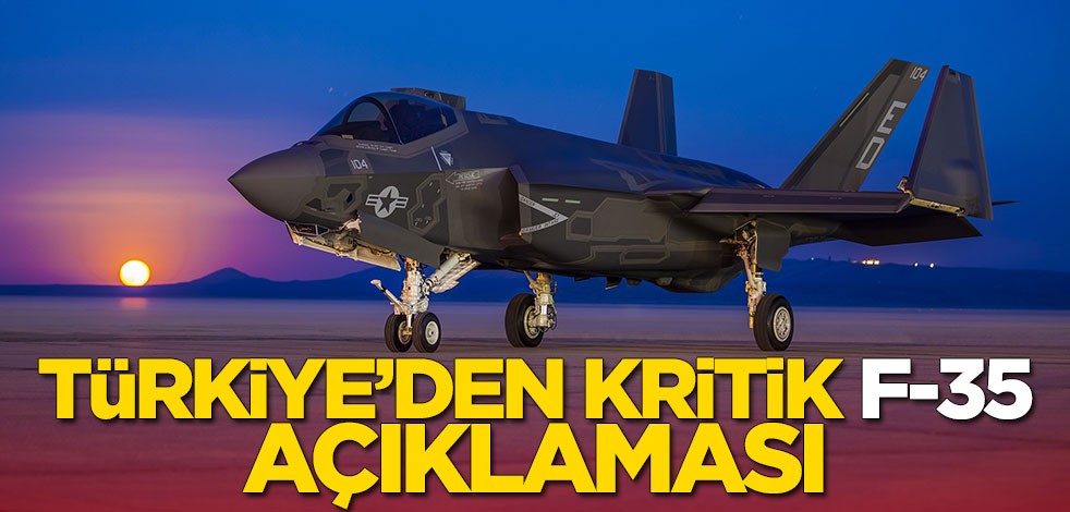 Türkiye'den F-35 açıklaması