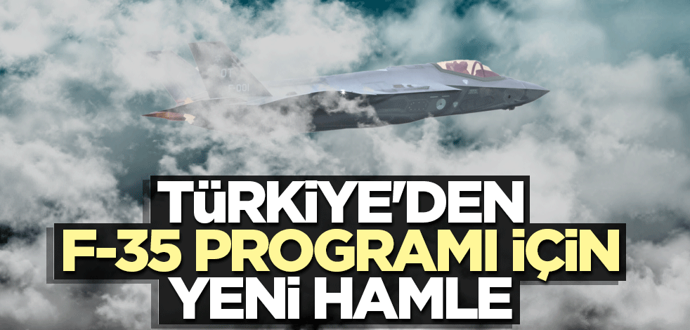 Türkiye'den F-35 Programı için yeni hamle