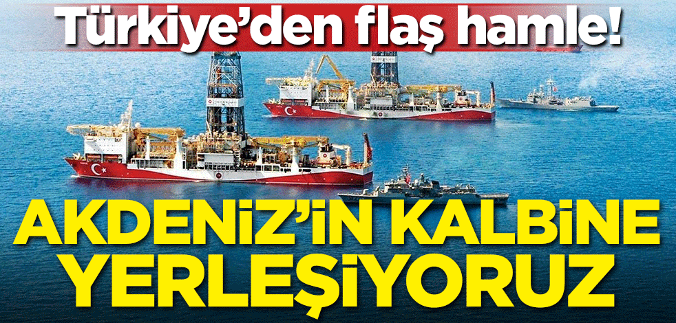 Türkiye'den flaş hamle! Akdeniz'in kalbine yerleşiyoruz
