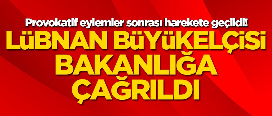 Türkiye'den flaş hamle! Büyükelçi çağrıldı
