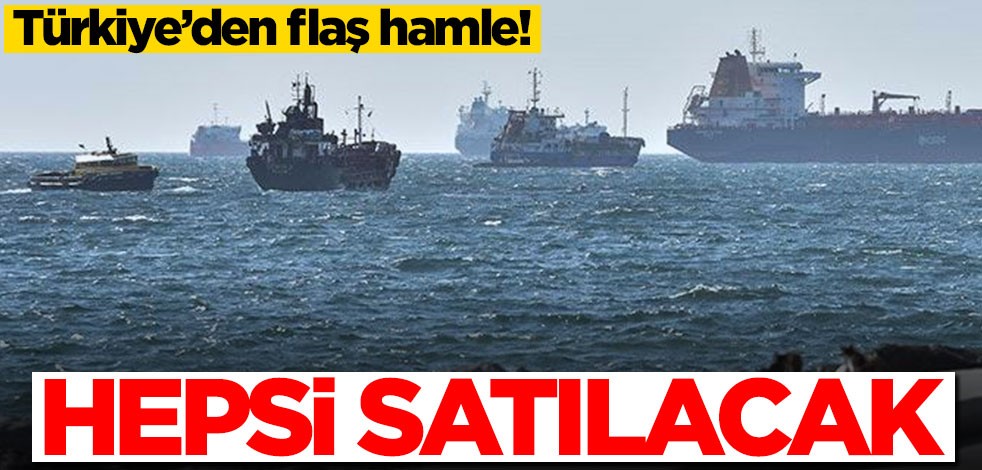 Türkiye’den flaş hamle! Hepsi satılacak