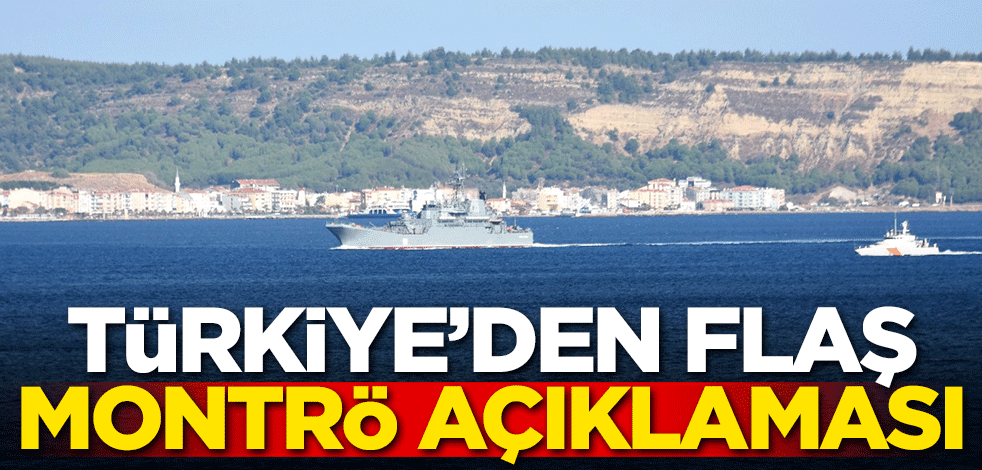 Türkiye'den flaş Montrö açıklaması
