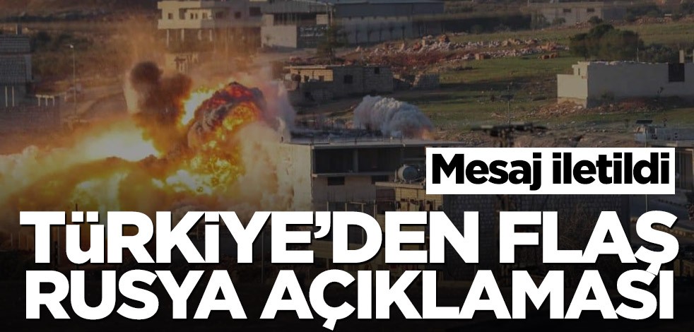 Türkiye'den flaş Rusya açıklaması!