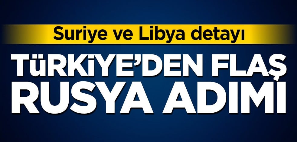 Türkiye’den flaş Rusya adımı