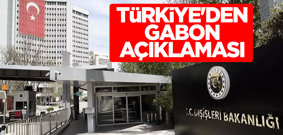 Türkiye'den Gabon açıklaması