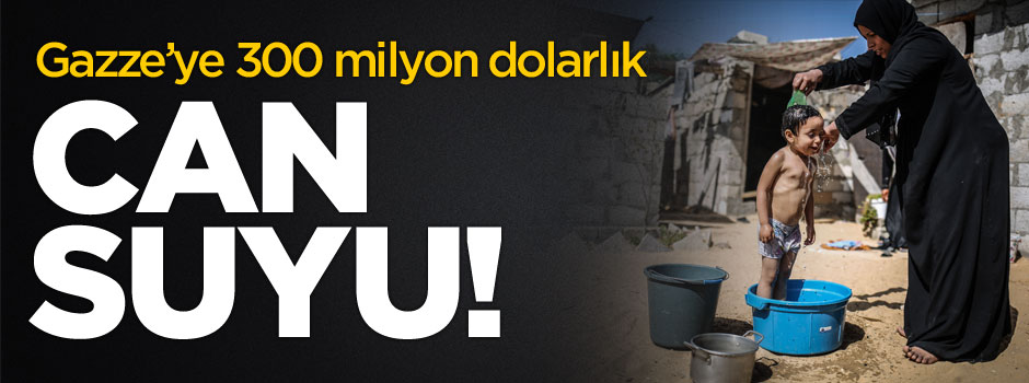 Türkiye'den Gazze'ye 'can suyu'