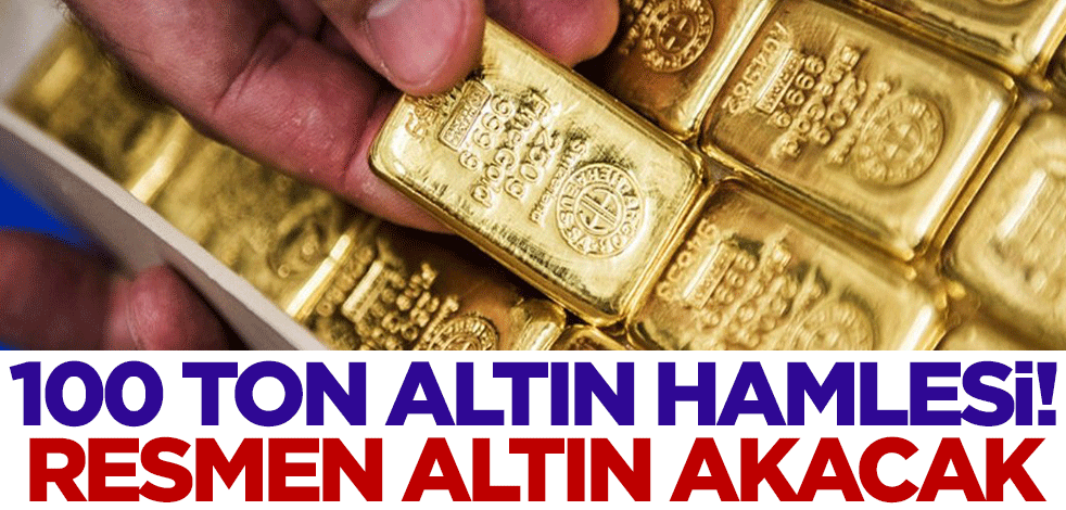 Türkiye'den gündeme oturacak 100 tonluk altın hamlesi! Resmen altın akacak
