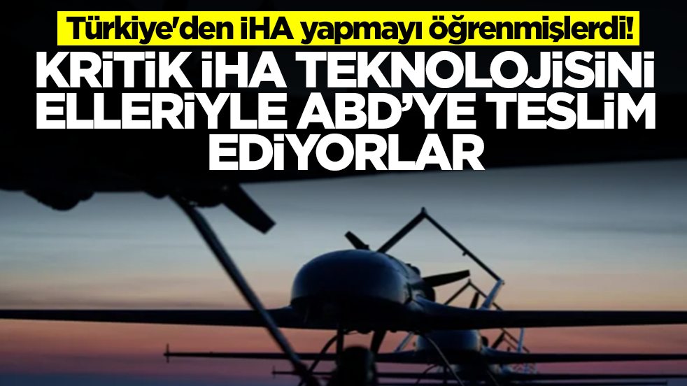 Türkiye'den İHA yapmayı öğrenmişlerdi: Kritik İHA teknolojisini ABD'ye elleriyle teslim edecekler