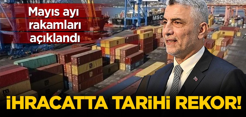 Türkiye'den ihracat rekoru! Mayıs ayı rakamı açıklandı