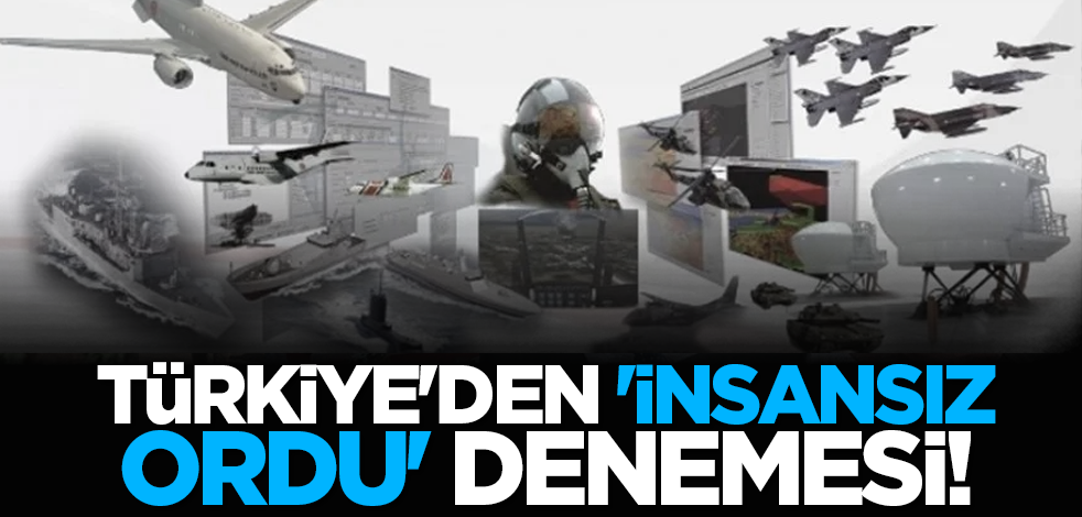 Türkiye'den 'insansız ordu' denemesi!