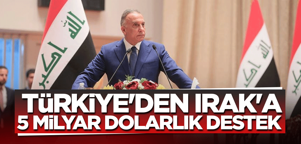 Türkiye'den Irak'a 5 milyar dolarlık destek!