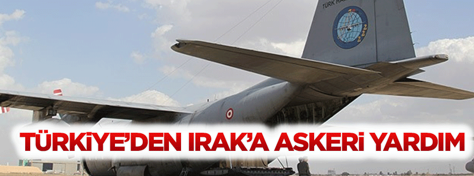 Türkiye'den Irak'a askeri yardım yapıldı