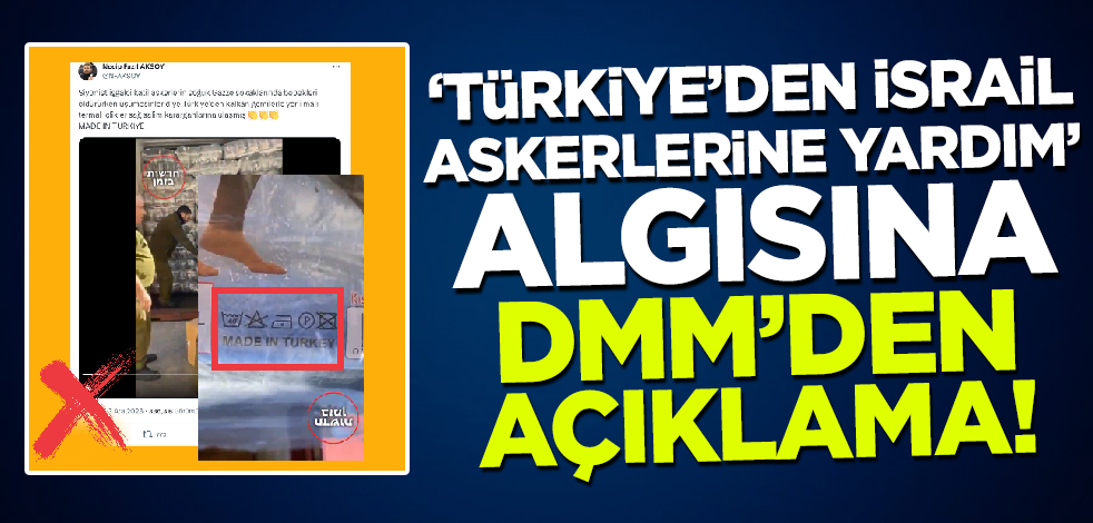 'Türkiye'den İsrail askerlerine yardım' algısına DMM'den açıklama!