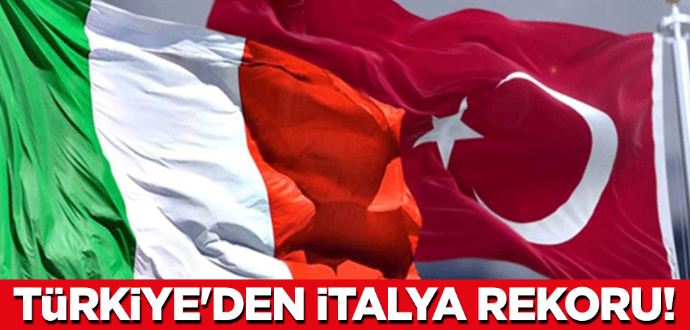 Türkiye'den İtalya rekoru!
