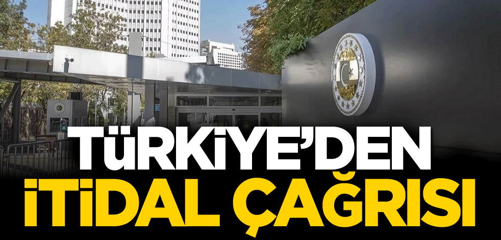 Türkiye'den itidal çağrısı