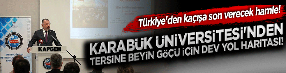 Türkiye'den kaçışa son verecek hamle! Karabük Üniversitesi'nden tersine beyin göçü için dev yol haritası!