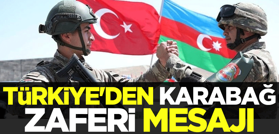 Türkiye'den Karabağ Zaferi mesajı