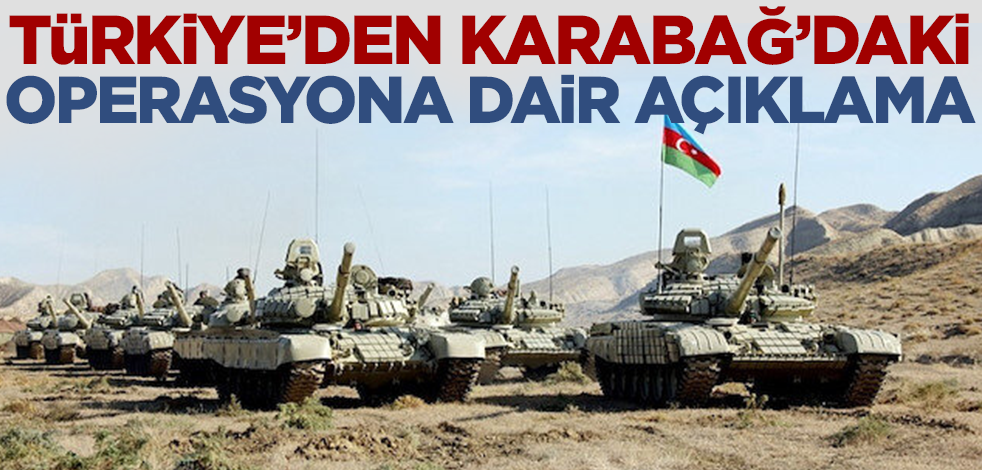 Türkiye'den Karabağ'daki askeri operasyona ilişkin açıklama