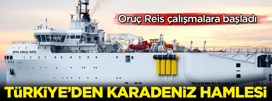 Türkiye'den Karadeniz hamlesi! Oruç Reis çalışmalara başladı