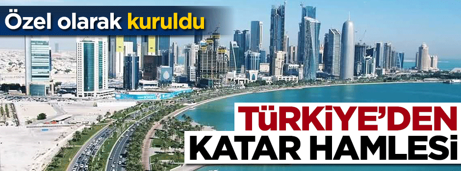 Türkiye'den Katar hamlesi