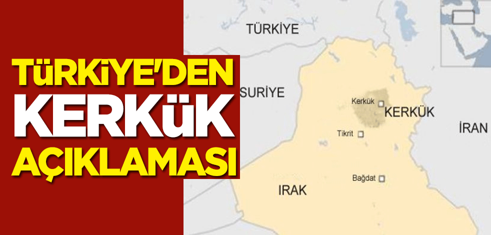Türkiye'den Kerkük açıklaması