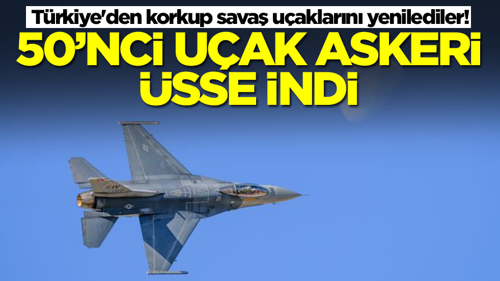 Türkiye'den korkup savaş uçaklarını yenilediler! 50'nci uçak askeri üsse indi