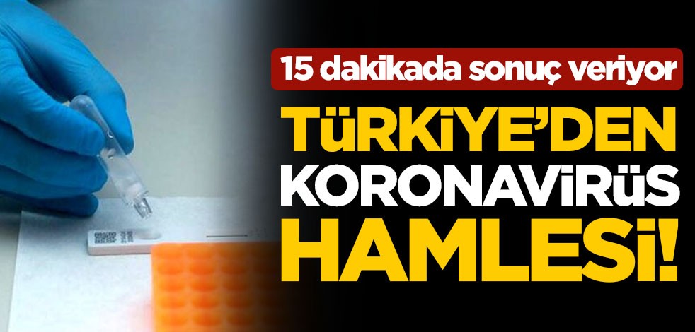 Türkiye'den koronavirüs hamlesi! 15 dakikada sonuç veriyor